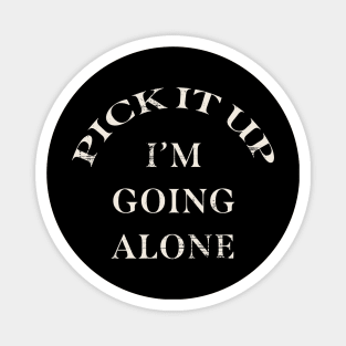 Pick It Up, I'm Going Alone Euchre, Euchreist Magnet